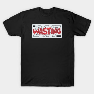 wasting 24/7 3d red word lettering art T-Shirt